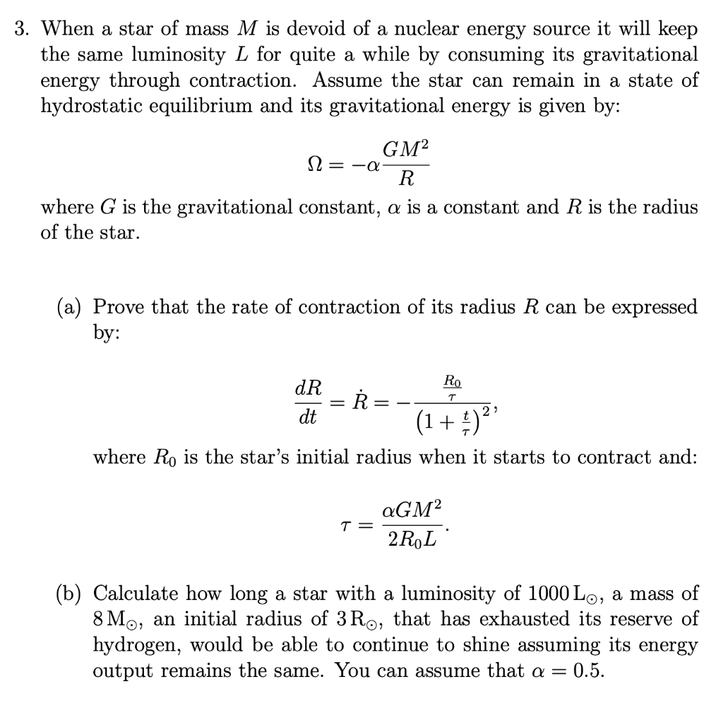 3 When A Star Of Mass M Is Devoid Of A Nuclear Energy Source It Will Keep The Same Luminosity L For Quite A While By Co 1