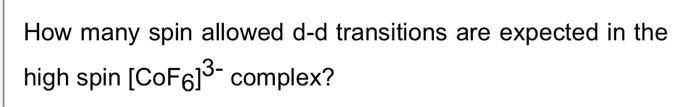 How Many Spin Allowed D D Transitions Are Expected In The High Spin Cof613 Complex 1