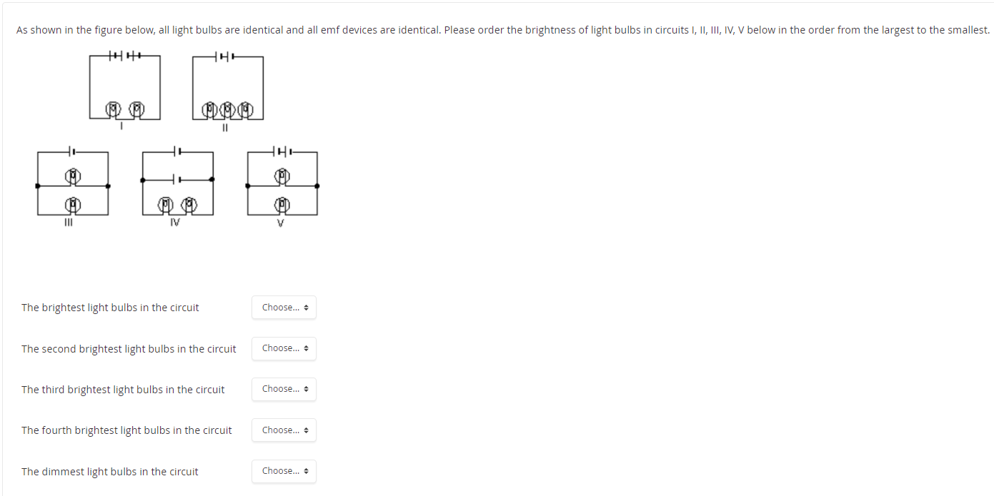 As Shown In The Figure Below All Light Bulbs Are Identical And All Emf Devices Are Identical Please Order The Brightne 1