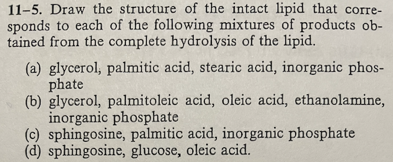 11 5 Draw The Structure Of The Intact Lipid That Corre Sponds To Each Of The Following Mixtures Of Products Ob Tained 1