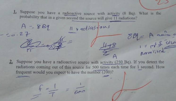 1 Suppose You Have A Radioactive Source With Activity 8 Bq What Is The Probability That In A Given Second The Source 1