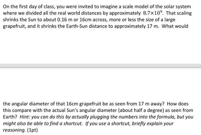 On The First Day Of Class You Were Invited To Imagine A Scale Model Of The Solar System Where We Divided All The Real W 1