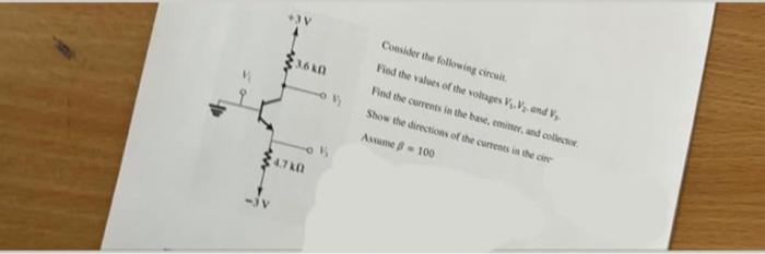 V X60 Consider The Following Circuit Find The Values Of The Voltages V Vs And V Find The Currents In The Base Emitte 1