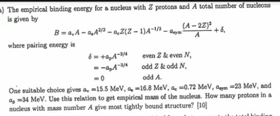 The Empirical Binding Energy For A Nucleus With 2 Protons And A Total Number Of Nucleons Is Given By B Qa Qa23 1