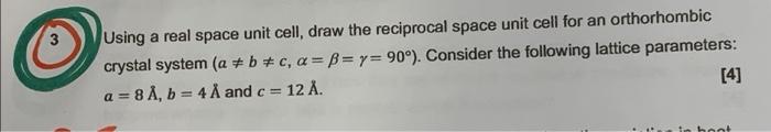 Using A Real Space Unit Cell Draw The Reciprocal Space Unit Cell For An Orthorhombic Crystal System A Boc A B Y 90 1