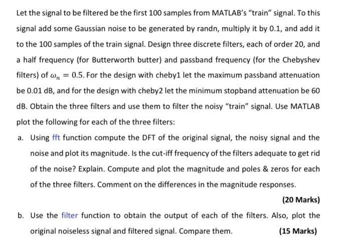 Let The Signal To Be Filtered Be The First 100 Samples From Matlab S Train Signal To This Signal Add Some Gaussian No 1