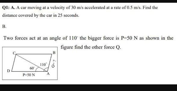 Q1 A A Car Moving At A Velocity Of 30 M S Accelerated At A Rate Of 0 5 M S Find The Distance Covered By The Car In 25 1