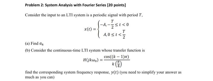 Problem 2 System Analysis With Fourier Series 20 Points Consider The Input To An Lti System Is A Periodic Signal With 1