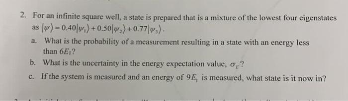 A 2 For An Infinite Square Well A State Is Prepared That Is A Mixture Of The Lowest Four Eigenstates As V 0 40 7 1