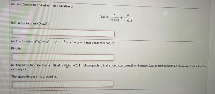 C Use Tzero To Find When The Derivative Of 5 F X Cos X 9 Sin X In In The Interval 0 X 2 D The Function S 1