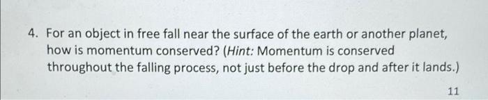 4 For An Object In Free Fall Near The Surface Of The Earth Or Another Planet How Is Momentum Conserved Hint Momentu 1