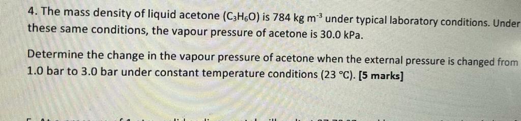 4 The Mass Density Of Liquid Acetone C3h60 Is 784 Kg M Under Typical Laboratory Conditions Under These Same Conditio 1
