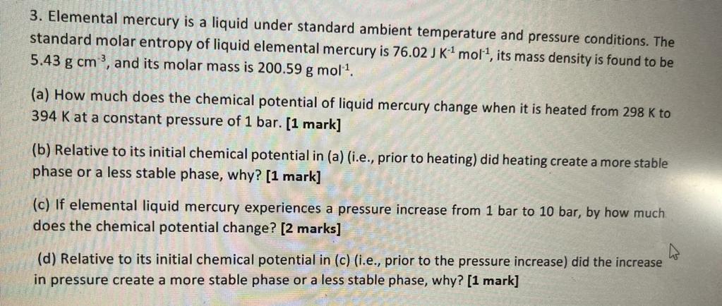 3 Elemental Mercury Is A Liquid Under Standard Ambient Temperature And Pressure Conditions The Standard Molar Entropy 1
