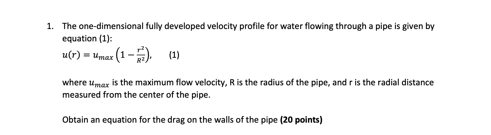 Question Obtain An Equation For The Drag On The Walls Of The Pipe By Solving Problem 1 Below Show All Work 1