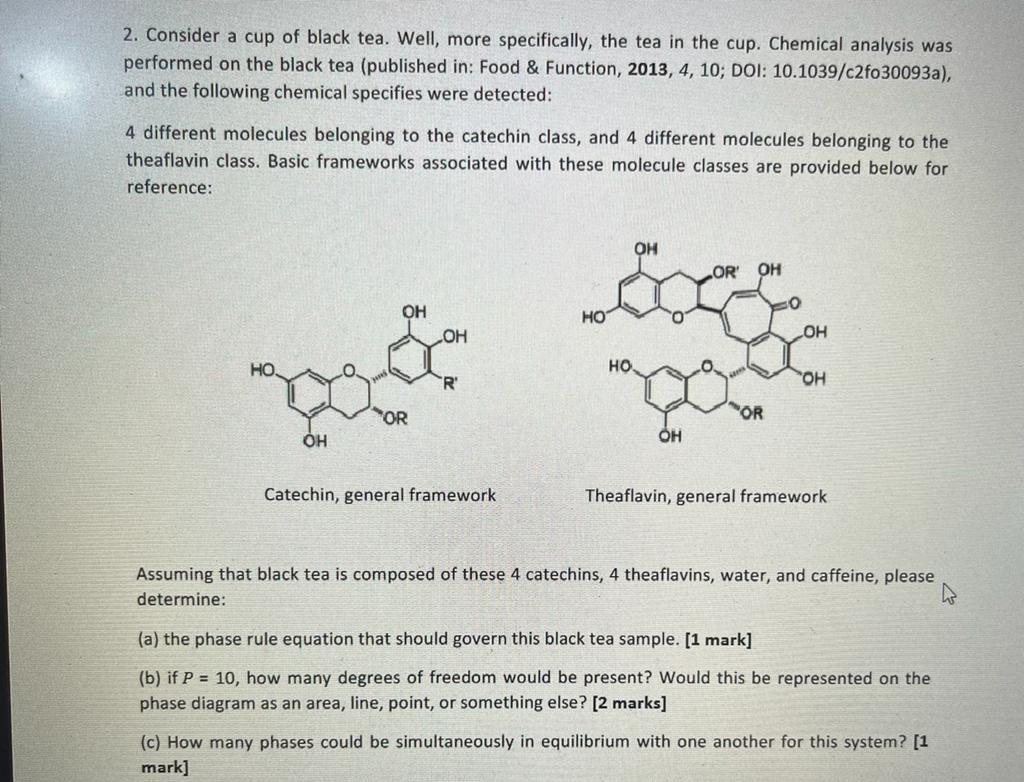 2 Consider A Cup Of Black Tea Well More Specifically The Tea In The Cup Chemical Analysis Was Performed On The Blac 1
