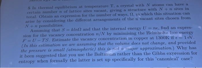 5 In Thermal Equilibrium At Temperature T A Crystal With N Atoms Can Have A Certain Number N Of Lattice Sites Vacant G 1