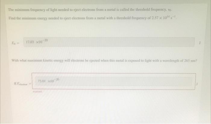 The Minimum Frequency Of Light Needed To Cject Electrons From A Mictal Is Called The Threshold Frequency Find Thie Mini 1