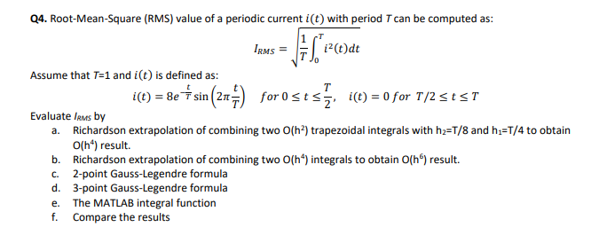 Q4 Root Mean Square Rms Value Of A Periodic Current I T With Period T Can Be Computed As Irms I T Dt Assume T 1