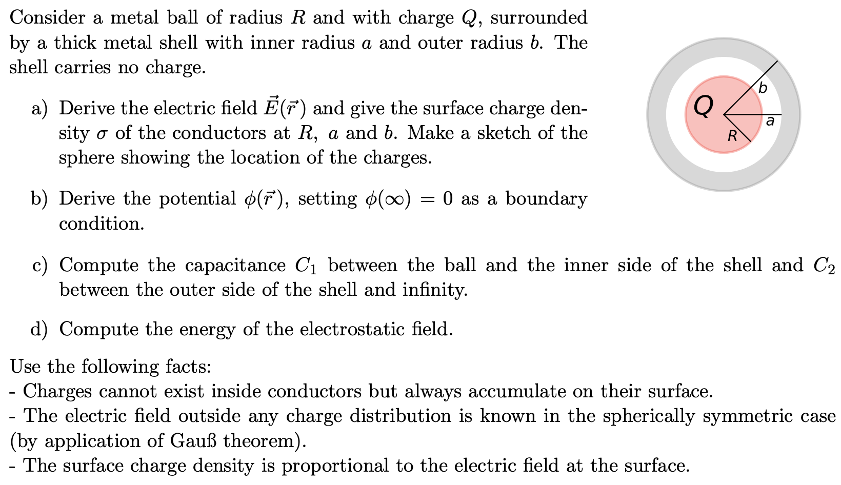 Consider A Metal Ball Of Radius R And With Charge Q Surrounded By A Thick Metal Shell With Inner Radius A And Outer Rad 1