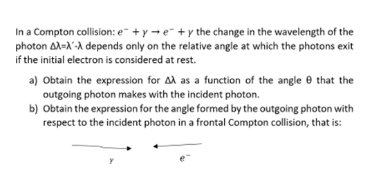 In A Compton Collision E Y The Change In The Wavelength Of The Photon Ax Depends Only On The Relative Angle At Wh 1