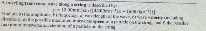 A Traveling Transverse Wave Along A String Is Described By Y 2 00mm Sin 0 2007m X 600 0ns T Find Out A T 1