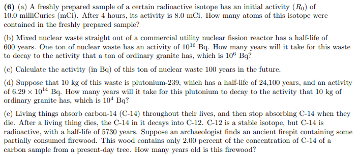 6 A A Freshly Prepared Sample Of A Certain Radioactive Isotope Has An Initial Activity Ro Of 10 0 Millicuries Mci 1