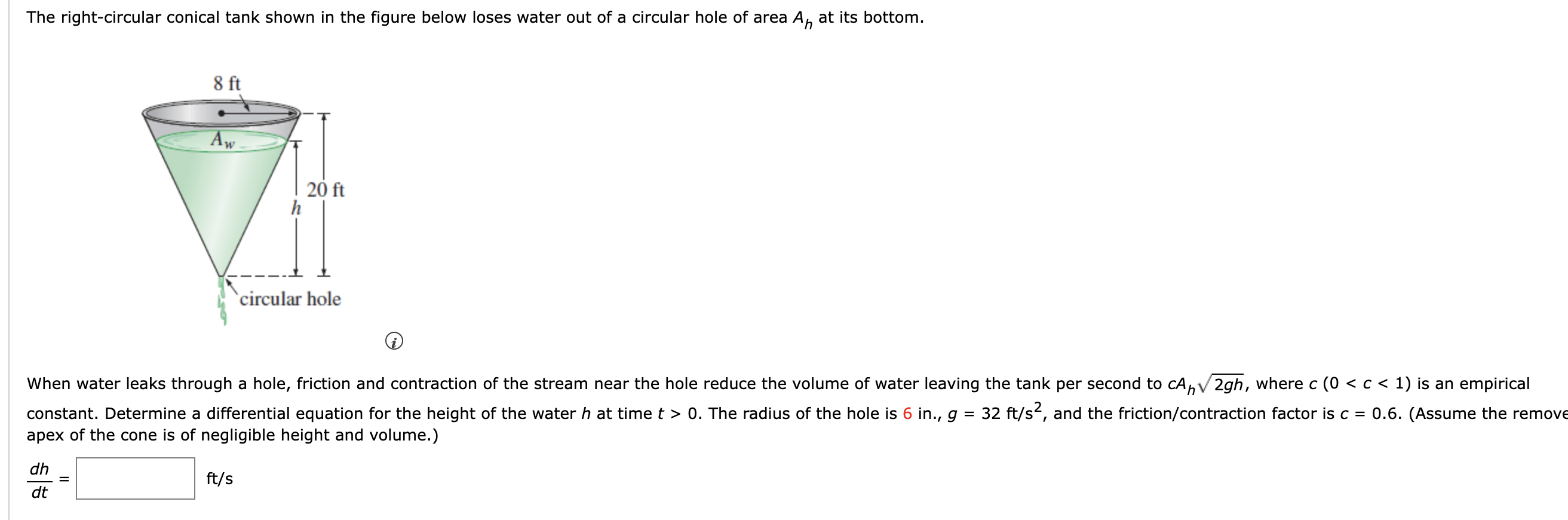 The Right Circular Conical Tank Shown In The Figure Below Loses Water Out Of A Circular Hole Of Area A At Its Bottom 8 1