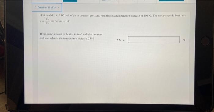 Question 13 Of 25 Heat Is Added To 1 00 Mol Of Air At Constant Pressure Resulting In A Temperature Increase Of 100 C 1