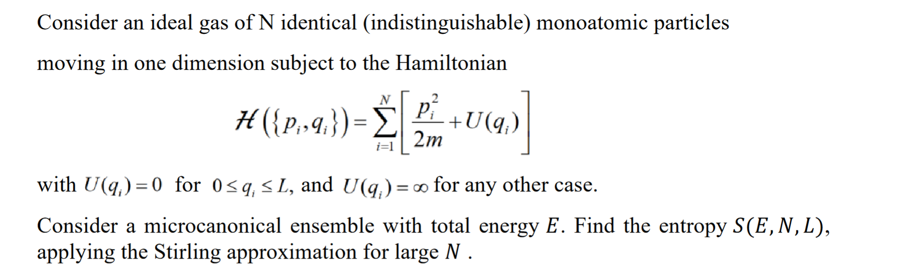 Consider An Ideal Gas Of N Identical Indistinguishable Monoatomic Particles Moving In One Dimension Subject To The Ham 1