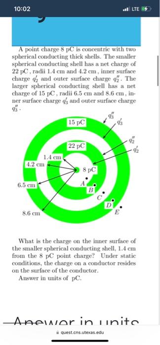 10 02 Lte A Point Charge 8 Pc Is Concentric With Two Spherical Conducting Thick Shells The Smaller Spherical Conducting 2