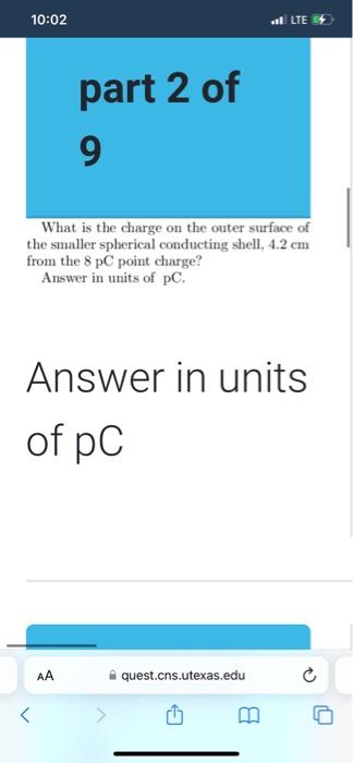 10 02 Lte A Point Charge 8 Pc Is Concentric With Two Spherical Conducting Thick Shells The Smaller Spherical Conducting 3