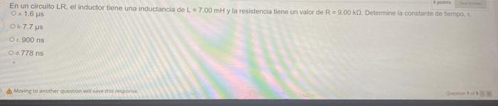 5 Points En Un Circuito Lr El Inductor Tiene Una Inductancia De L 7 00 Mh Y La Resistencia Tiene Un Valor De R 9 00 K 1
