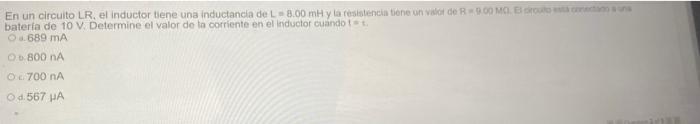 En Un Circuito Lr El Inductor Tiene Una Inductancia De L 8 00 Mh Y La Resistencia Tiene Un Valor De R 9 00 Mc El Crout 1