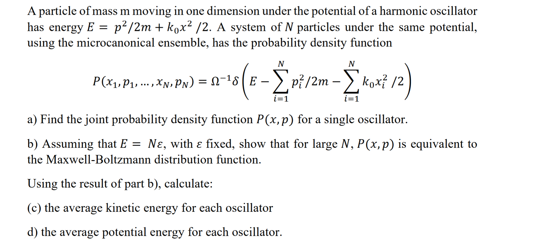 A Particle Of Mass M Moving In One Dimension Under The Potential Of A Harmonic Oscillator Has Energy E P 2m Kox 2 1