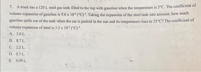 7 A Truck Has A 120 L Steel Gas Tank Filled To The Top With Gasoline When The Temperature Is 5 C The Coefficient Of Vo 1