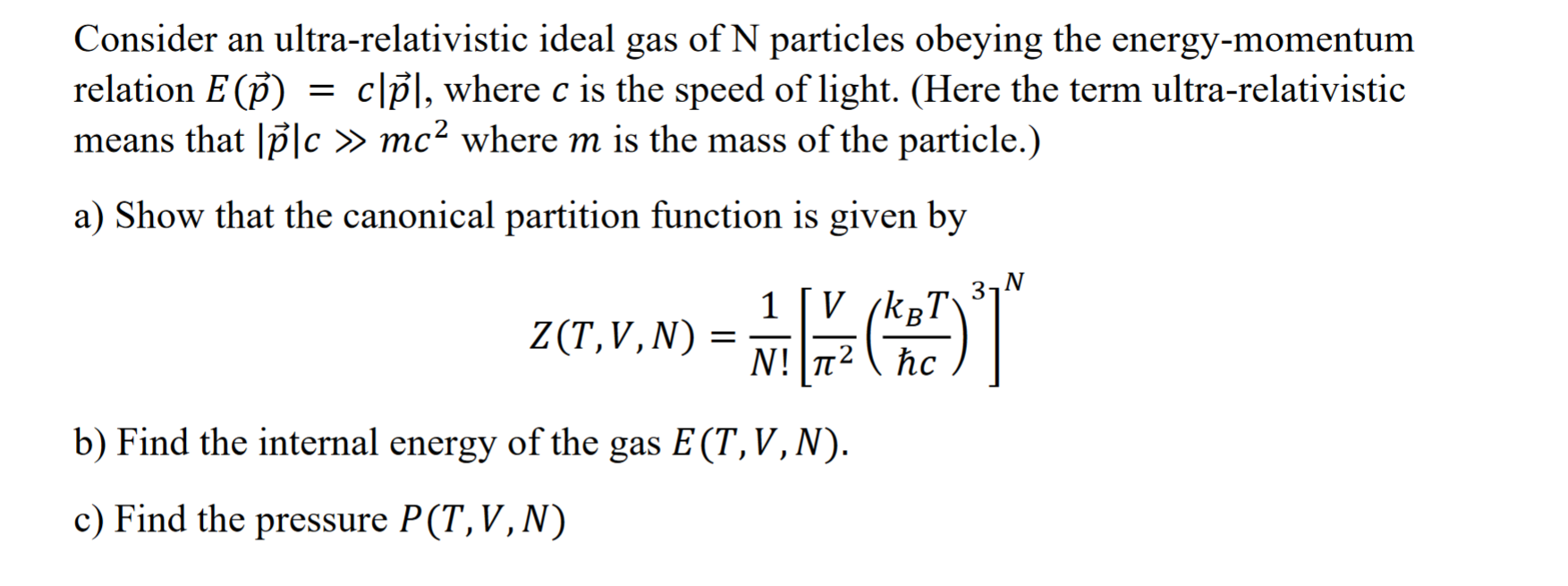 Consider An Ultra Relativistic Ideal Gas Of N Particles Obeying The Energy Momentum Relation E P Cpl Where C Is The 1