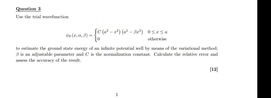 Question 3 Use The Trial Wavefunction C A X A Br 0 X A Vo X A 3 Otherwise To Estimate The Ground State 1