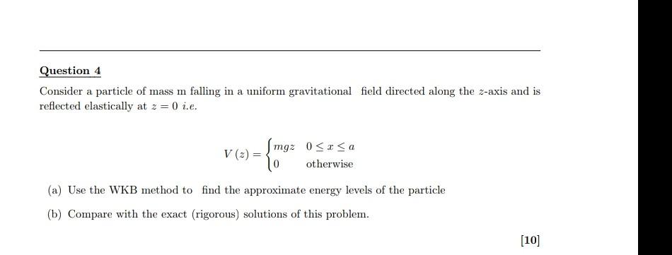 Question 4 Consider A Particle Of Mass M Falling In A Uniform Gravitational Field Directed Along The Z Axis And Is Refle 1