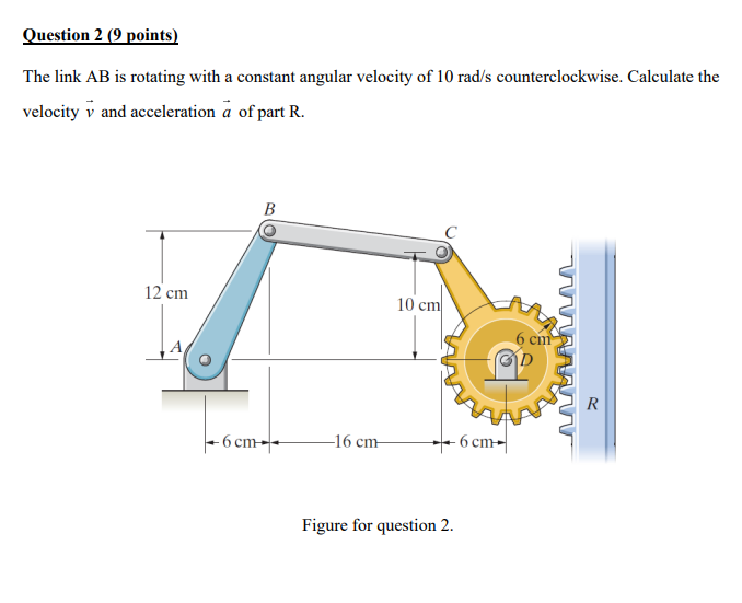 Question 2 9 Points The Link Ab Is Rotating With A Constant Angular Velocity Of 10 Rad S Counterclockwise Calculate T 1