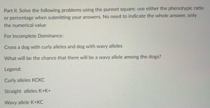 Part Ii Solve The Following Problems Using The Punnet Square Use Either The Phenotypic Ratio Or Percentage When Submit 1