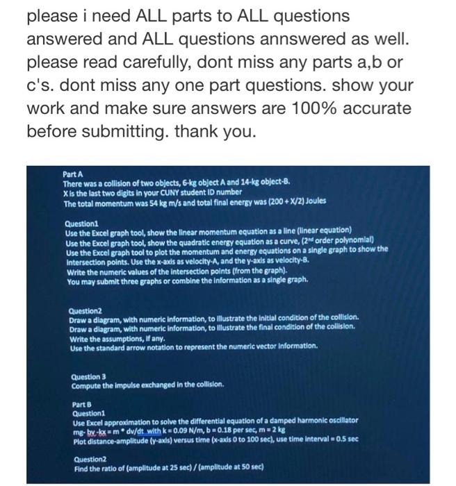 Please I Need All Parts To All Questions Answered And All Questions Annswered As Well Please Read Carefully Dont Miss 1