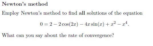 Newton S Method Employ Newton S Method To Find All Solutions Of The Equation 0 2 2 Cos 2x 4x Sin X X X I Wh 1