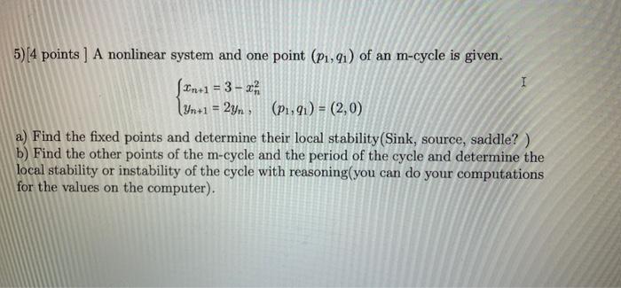 5 4 Points A Nonlinear System And One Point P 91 Of An M Cycle Is Given I In 1 3 X Yn 1 2yn P1 91 2 1