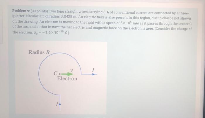 Problem 9 30 Points Two Long Straight Wires Carrying 3 A Of Conventional Current Are Connected By A Three Quarter Ci 1