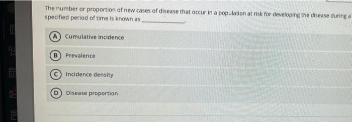 The Number Or Proportion Of New Cases Of Disease That Occur In A Population At Risk For Developing The Disease During A 2