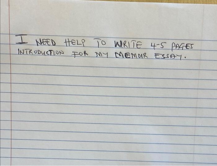 I Need Help To Write 4 5 Pages I Introduction For My Memoir Essay 1
