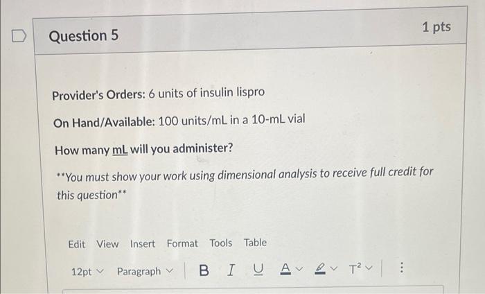 1 Pts Question 5 Provider S Orders 6 Units Of Insulin Lispro On Hand Available 100 Units Ml In A 10 Ml Vial How Many M 1