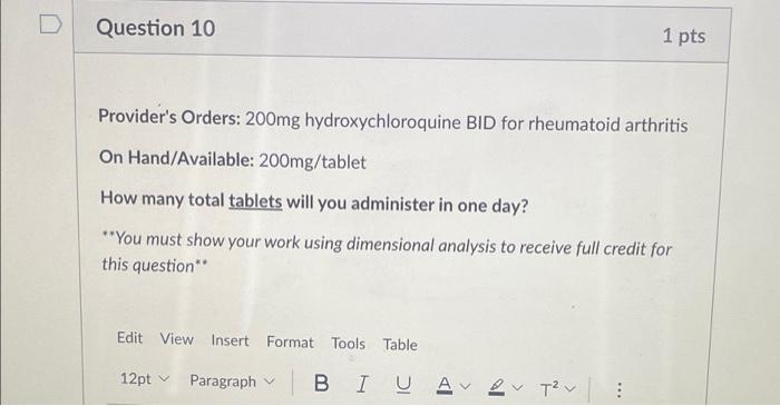 Question 10 1 Pts Provider S Orders 200mg Hydroxychloroquine Bid For Rheumatoid Arthritis On Hand Available 200mg Tabl 1