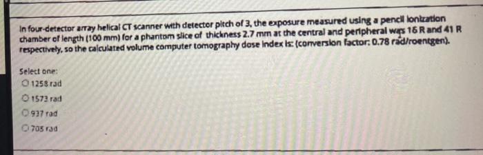 In Four Detector Array Helical Ct Scanner With Detector Pitch Of 3 The Exposure Measured Using A Pencil Lontation Chamb 1