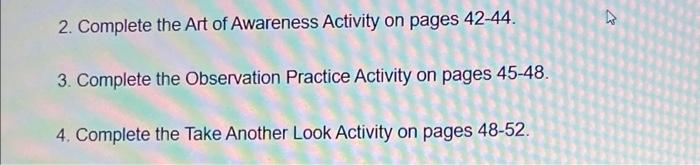 2 Complete The Art Of Awareness Activity On Pages 42 44 3 Complete The Observation Practice Activity On Pages 45 48 1